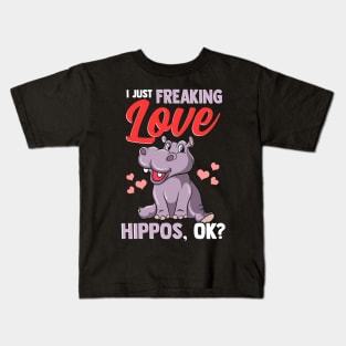 Cute I Just Freaking Love Hippos, Okay? Baby Hippo Kids T-Shirt